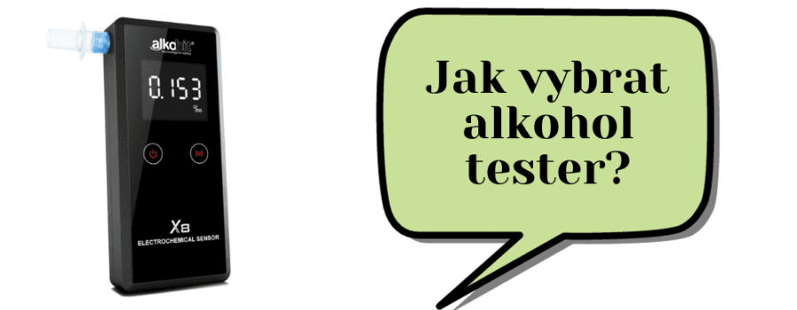 Jak vybrat kvalitní a spolehlivý alkohol tester?